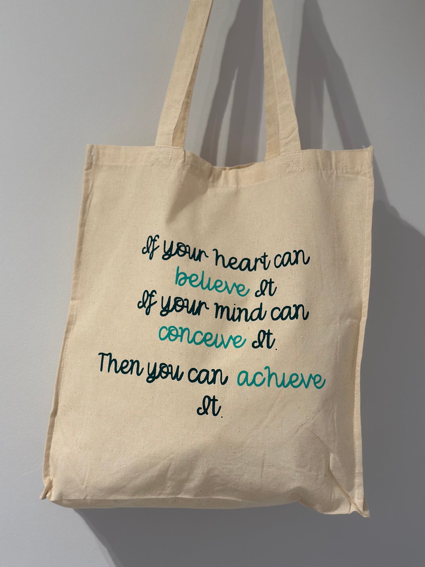 BELIEVE, CONCEIVE, ACHIEVE -TOTE BAG